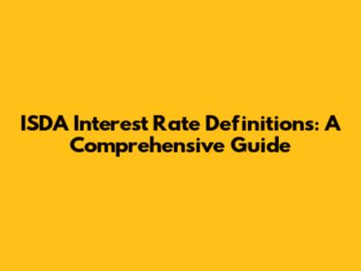 ISDA Interest Rate Definitions: A Comprehensive Guide